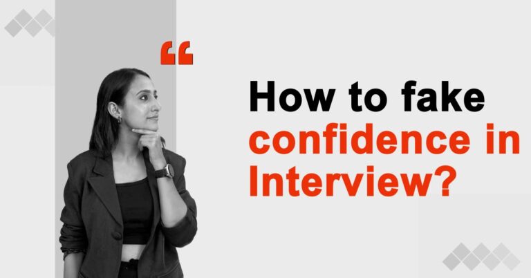 How to fake confidence in Interview?